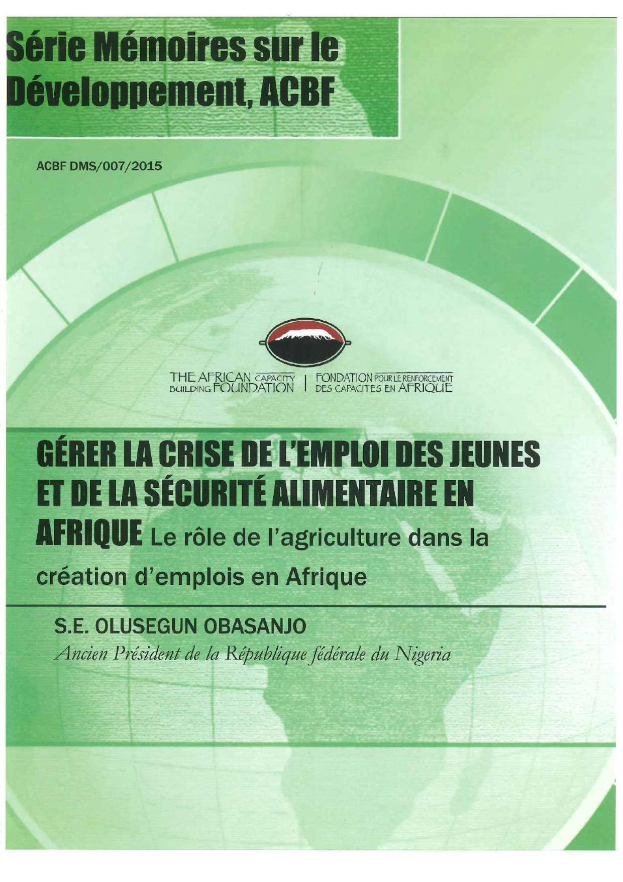 GÉRER LA CRISE DE L'EMPLOI DES JEUNES ET DE LA SÉCURITÉ ALIMENTAIRE EN AFRIQUE LE RÔLE DE L'AGRICULTURE DANS LA CRÉATION D'EMPLOIS EN AFRIQUE: LE RÔLE DE L'AGRICULTURE DANS LA CRÉATION D'EMPLOIS EN AFRIQUE