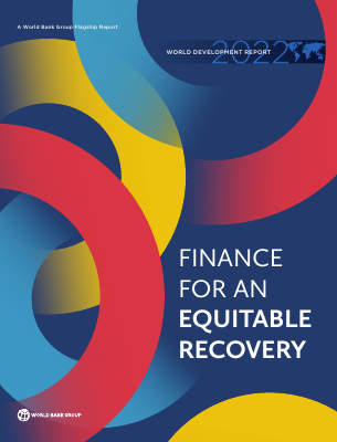 World Development Report 2022 Finance for an Equitable Recovery